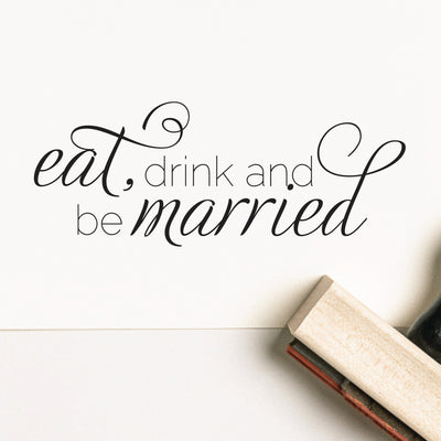 Eat, Drink and Be Married Wedding Favour Rubber Stamp | Heirloom Seals